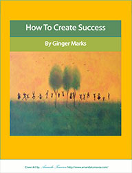 How to Create Success by Ginger Marks